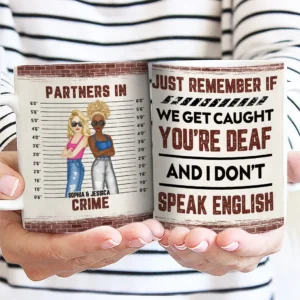 Bestie If We Get Caught Partners In Crime - Personalized Custom White Edge-to-Edge Mug