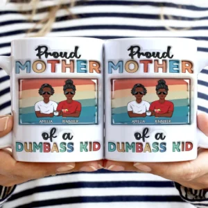 Proud Mother Of A Few Kids Adult - Funny Gift For Mom, Mother, Grandma - 3D Inflated Effect Printed Mug, Personalized White Edge-to-Edge Mug