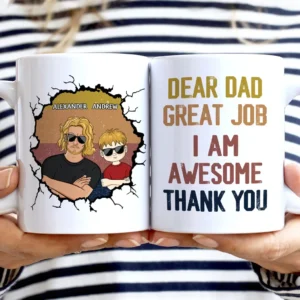 Dear Dad Great Job I'm Awesome Thank You Young - Birthday, Loving Gift For Dad, Father, Grandpa, Grandfather - Personalized Custom White Edge-to-Edge Mug