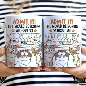 Cat Dad Admit It Life Would Be Boring Without Me - Personalized White Edge-to-Edge Mug